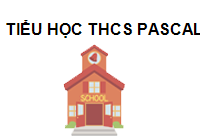 TIỂU HỌC THCS PASCAL